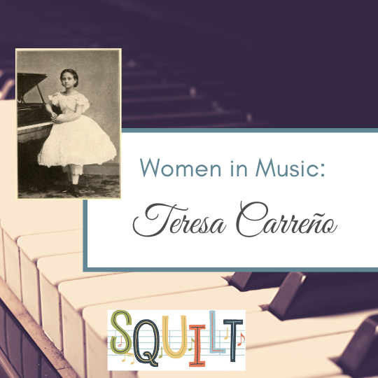 Women Composers: Teresa Carreño