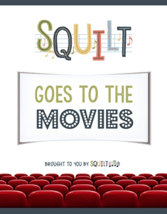Squilt Music Appreciation Specialty SQUILT Goes to the Movies