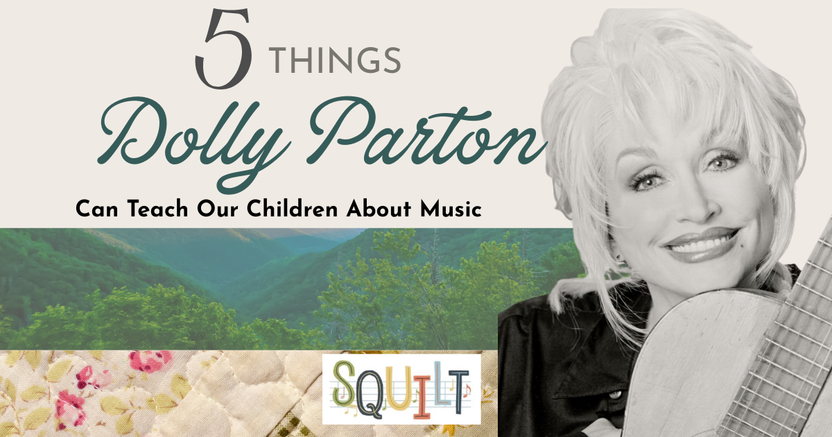 5 Things Dolly Parton Can Teach Our Children About Music