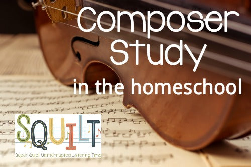 Composer Study in the Homeschool
