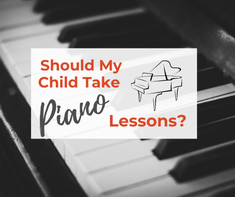 Should My Child Take Piano Lessons?