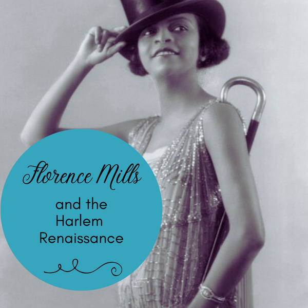 Florence Mills & The Harlem Renaissance