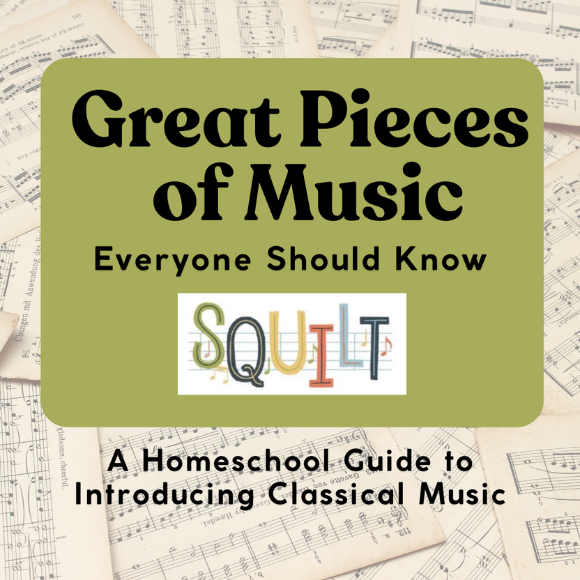 Great Pieces of Music Every Child Should Know: A Homeschool Guide to Music Appreciation