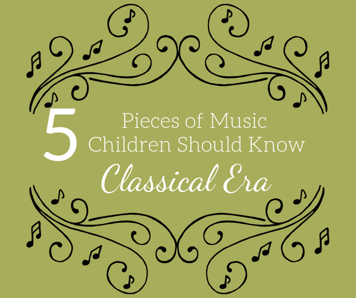 5 Pieces Children Should Know From the Classical Era