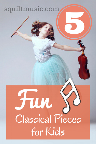 5 Fun Classical Pieces for Kids
