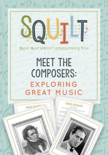 Squilt Music Appreciation Cards Meet the Composers: Exploring Great Music