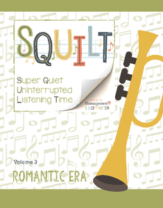 Squilt Music Appreciation Eras Volume 3 - Romantic Era